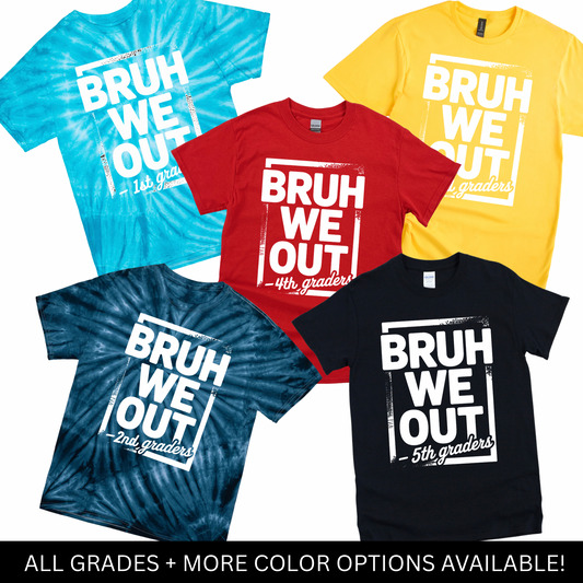 Bruh We Out T-Shirt (All Grades) | LI Spirit & Sports Apparel