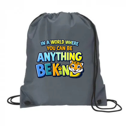 In a World Where You Can Be Anything Be Kind Drawstring Backpack | Kindness Club Fundraiser | LI Spirit & Sports Apparel